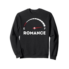 Full Romance - romantic gift for woman or man Sweatshirt