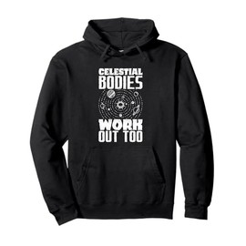 Celestial Bodies Work Out Too Galaxy Stargazing Star Gazer Pullover Hoodie