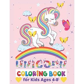 Unicorn Coloring Book for Kids Ages 4-8: A Fantasy Coloring Book with Adorable Cute collection of Unicorns Illustrations for Hours of Fun and Relaxing