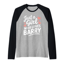 Just A Girl who loves BARRY T-Shirt Cute BARRY Raglan Baseball Tee