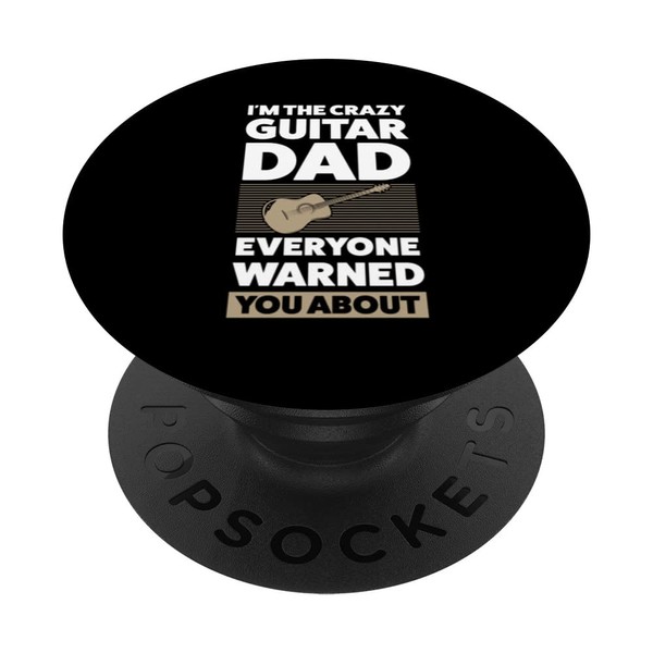 I'm the crazy guitar dad guitar string instrument PopSockets Swappable