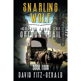 Snarling Wolf (Ghosts Along the Oregon Trail)
