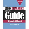 The Union Steward’s Complete Guide, 3rd Edition