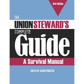 The Union Steward’s Complete Guide, 3rd Edition