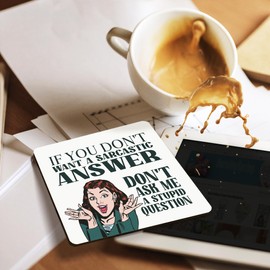 Dorothy Spring If You Don't Want A Sarcastic Answer Funny Retro Sarcastic Coaster Square Gift for Office Perfectly Captures Sarcasm Gift for Friends and Colleagues Love to Laugh