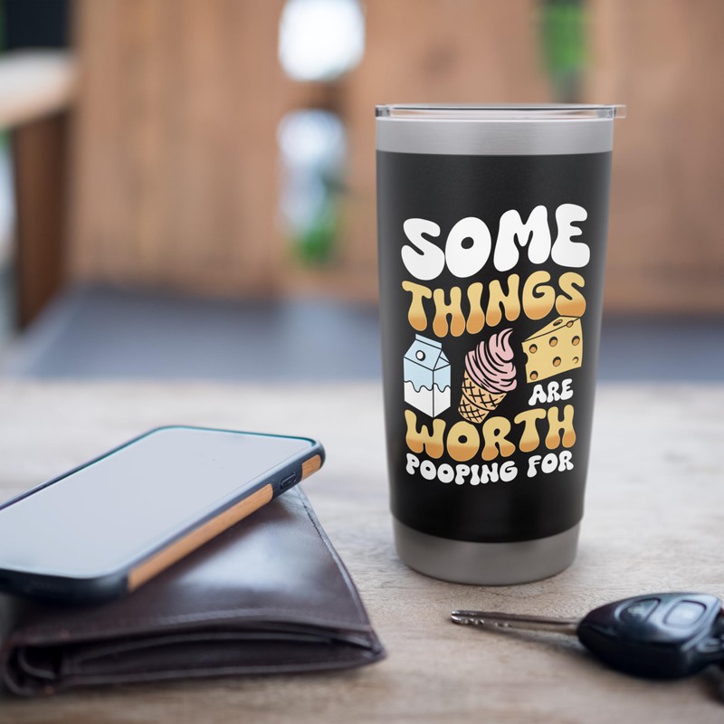 Some Things Are Worth Pooping For Stainless Steel Insulated Tumbler