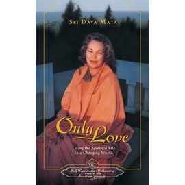 Only Love: Living the Spiritual Life in a Changing World