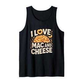 I Love Mac And Cheese Pasta Lovers Delight Tank Top