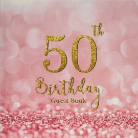 50th Birthday Guest Book: Pink Glitter Abstract | Message Anniversary | Keepsake Memory Book and Gift Log | Guest Write in & Well Wishes | Celebrating ... Party Decorations | For Friend and Family