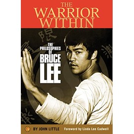 The Warrior Within: The Philosophies of Bruce Lee