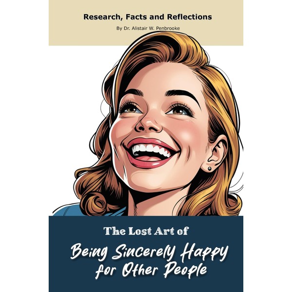 The Lost Art of Being Sincerely Happy for Other People: