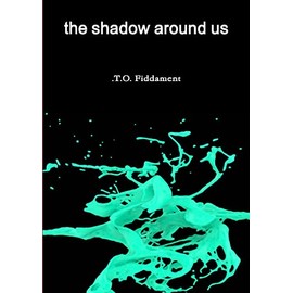 the shadow around us