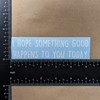 Kindness Decals 4 Pack: I Hope Something Good Happens to