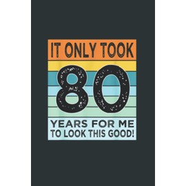 80th Birthday Tshirts For Men Women Turning 80 Years Old: Joke Journal 6x9 120 Pages