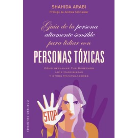Guía de la persona altamente sensible para lidiar con personas tóxicas: Cómo reclamar tus derechos ante narcisistas y otros manipuladores (Ediciones Obelisco) (Spanish Edition)