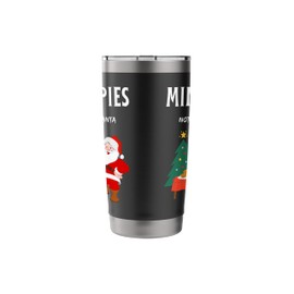 Mince Pies Not Just For Santa Christmas Costume Stainless Steel Insulated Tumbler