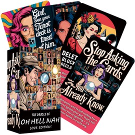 The Love Oracle Cards Of OH HELL NO, 72-Card Oracle Deck Delivers Brutally Honest Messages About Love, Dating, Heartbreak, and Those “What-The-Actual-Hell” Relationship Moments, Hysterical Guidance
