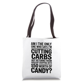 Cutting Carbs But Bought Candy Funny Diet Tee Tote Bag