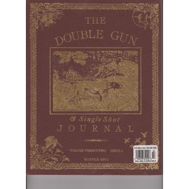 The Double Gun & Single Shot Journal, Volume Twenty-Two, Issue 4, Winter 2011