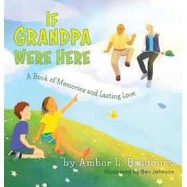 If Grandpa Were Here: A Book of Memories and Lasting Love