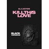 YG BLACKPINK - KILL THIS LOVE [BLACK ver.] (2nd Mini