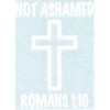 Romans 1:16 Not Ashamed - Bible Verse Jesus Christian Christ