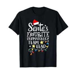 Santa's Favorite Dermatology Team Leader Dermatologist Team T-Shirt