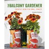 The Balcony Gardener: Creative ideas for small spaces