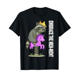 Embrace The Meh-Ment Raccoon Funny Overwhelmed T-Shirt