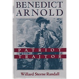 Benedict Arnold: Patriot and Traitor