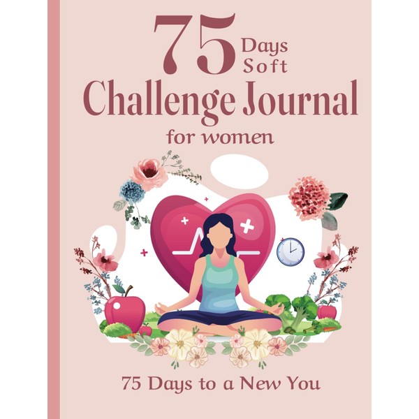 75 days soft challenge journal for women: 75 Days to
