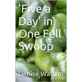  Five a Day' in One Fell Swoop: a brief insight into what it's all about (A Smattering Of Book 1)