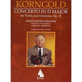 Erich Korngold: Violin Concerto in D Major, Op. 35 - Critical Edition - fingerings and bowings by Jascha Heifetz, edited by Endre Granat