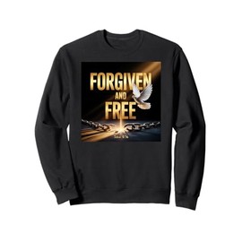 Forgiven and Free Christian Design John 836 Sweatshirt
