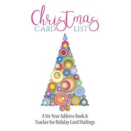 Christmas Card List: A Six-Year Address Book & Tracker for Holiday Card Mailings