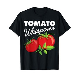 Tomato Whisperer Funny Vegan Farmer Garden Farm Lover Outfit T-Shirt
