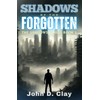 Shadows of the Forgotten: the Shadows Series Book 1: A
