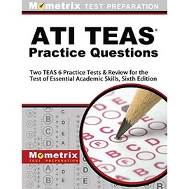 ATI TEAS Practice Questions: Two TEAS 6 Practice Tests & Review for the Test of Essential Academic Skills, Sixth Edition