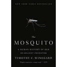 The Mosquito: A Human History of Our Deadliest Predator