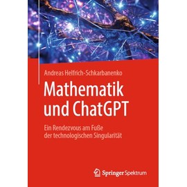 Mathematik und ChatGPT: Ein Rendezvous am Fuße der technologischen Singularität