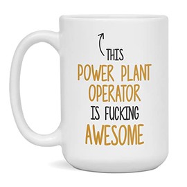 This Power Plant Operator Is Fucking Awesome, Rude Power Plant Operator Mug, 15-Ounce White