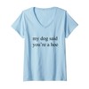 Womens My Dog Said You're A Hoe, Dog Lover V-Neck