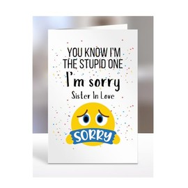 I'm sorry Sister In Love Card, gifts for men, women, female, male, him, her, presemts for Christmas, You know I'm the stupd one, I am, A5-179_181