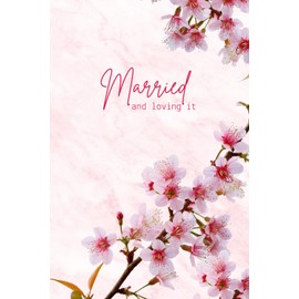 ‘’Married and Loving It’', Lined Notebook for Couples, Journal for Husband, Diary for Wife: 100 pages, Perfect Gift for Newlyweds, Present for ... & Happy Relationships, Beautiful Glossy Cover