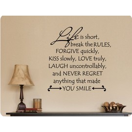 24"x24" Life is Short Break The Rules Forgive Quickly Kiss Slowly Love Truly Laugh Uncontrollably Never Regret Anything That Made You Smile Family Wall Decal Sticker