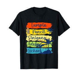 Lumpia Pancit Sinigang Adobo Lechon Funny Filipino Food T-Shirt