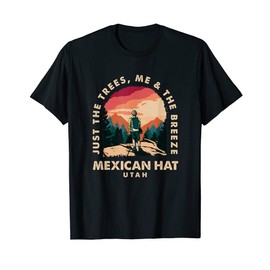 Just the Trees, Me & the Breeze Mexican Hat Hiking Utah T-Shirt