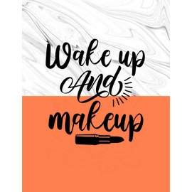 Wake Up & Makeup: Makeup Artist Daily Appointment Book with Face Chart Pages