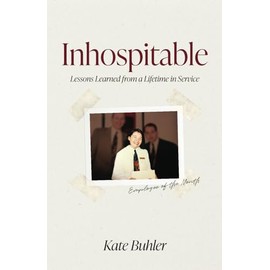 Inhospitable: Lessons Learned from a Lifetime in Service