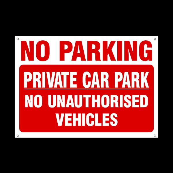 No Parking private car park Plastic Sign with 4 Pre-Drilled